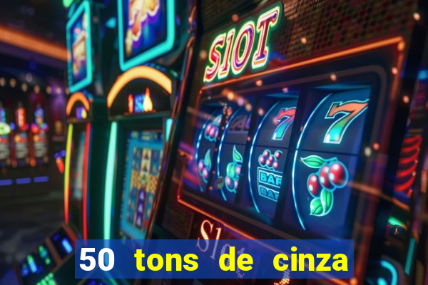 50 tons de cinza online dublado